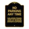 Signmission No Parking Anytime Violators Towed Away, Black & Gold Aluminum Sign, 18" x 24", BG-1824-23770 A-DES-BG-1824-23770 - alternate 1